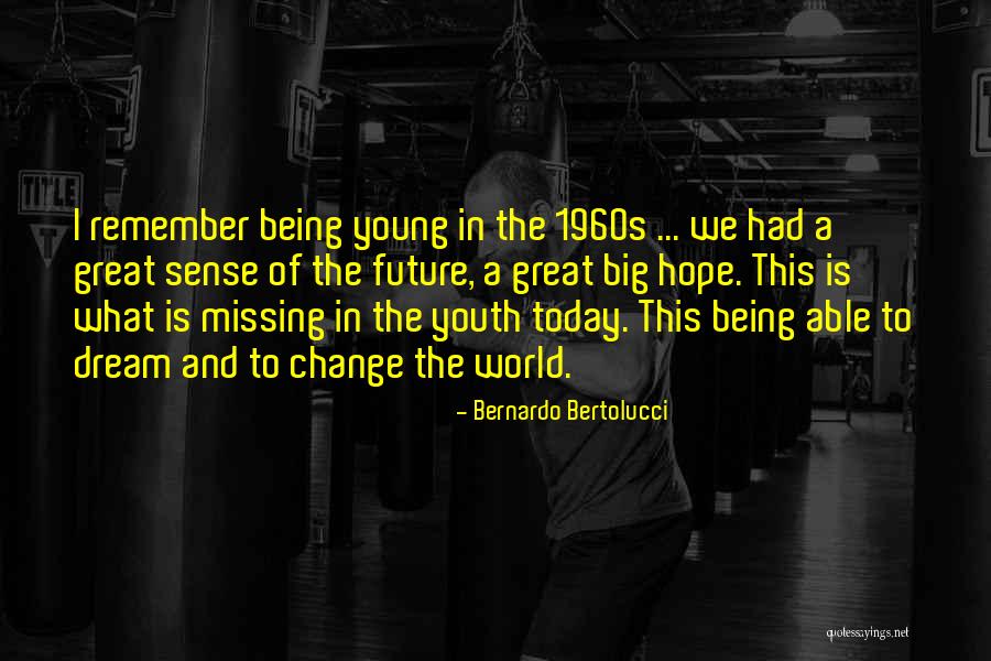 Youth Future Quotes By Bernardo Bertolucci Youth Future Quotes By Bernardo Bertolucci