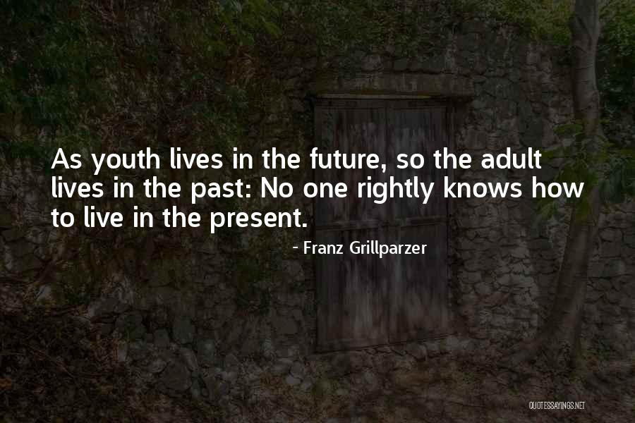Youth Future Quotes By Franz Grillparzer Youth Future Quotes By Franz Grillparzer