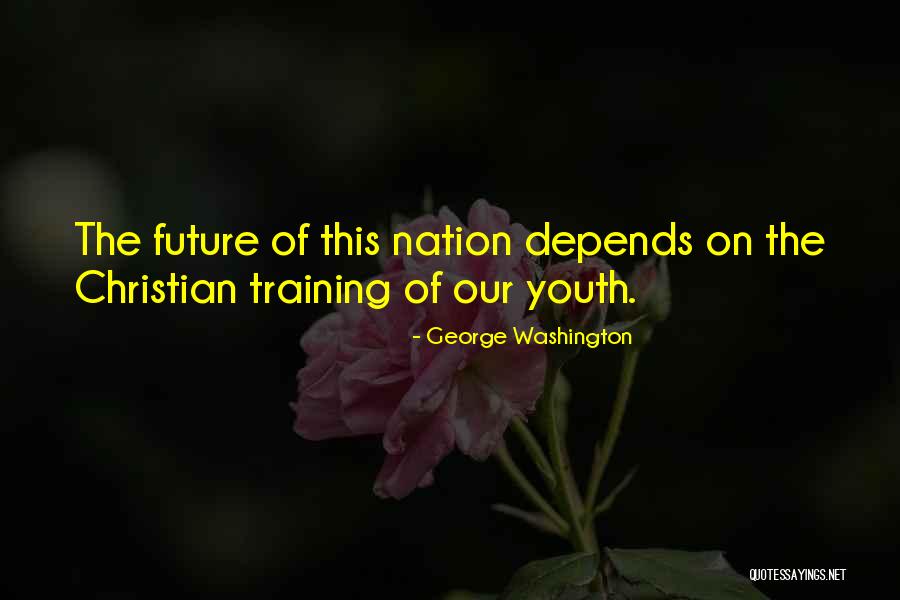 Youth Future Quotes By George Washington Youth Future Quotes By George Washington