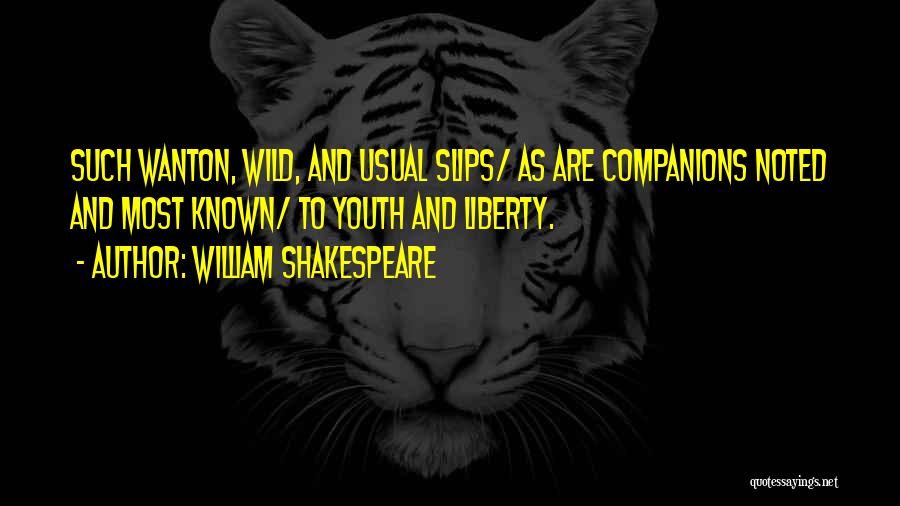 Youth Gone Wild Quotes By William Shakespeare