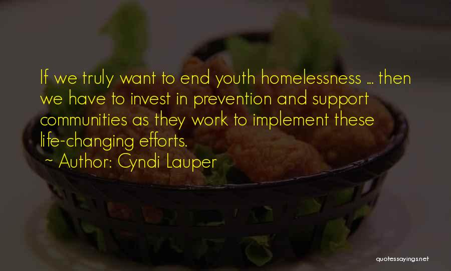 Youth Homelessness Quotes By Cyndi Lauper