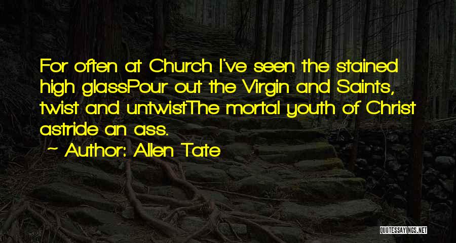 Youth In Christ Quotes By Allen Tate