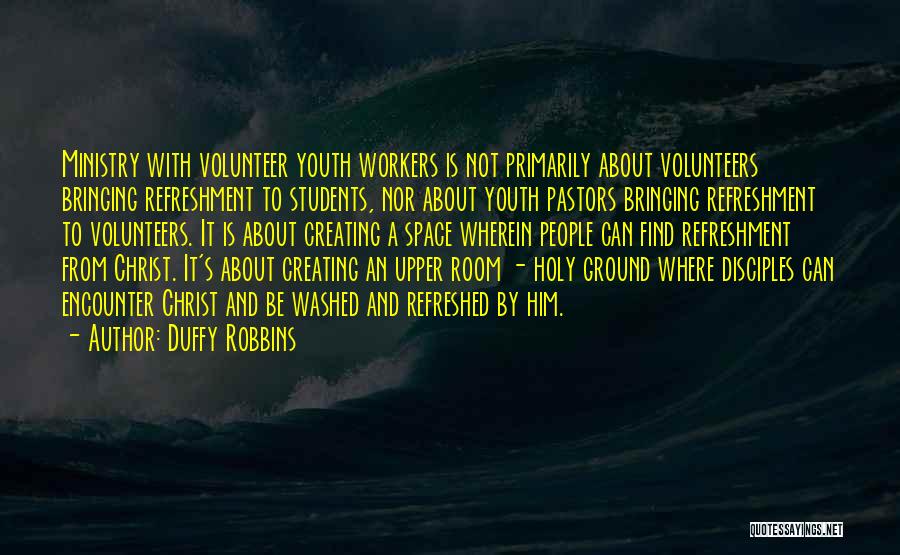 Youth In Christ Quotes By Duffy Robbins
