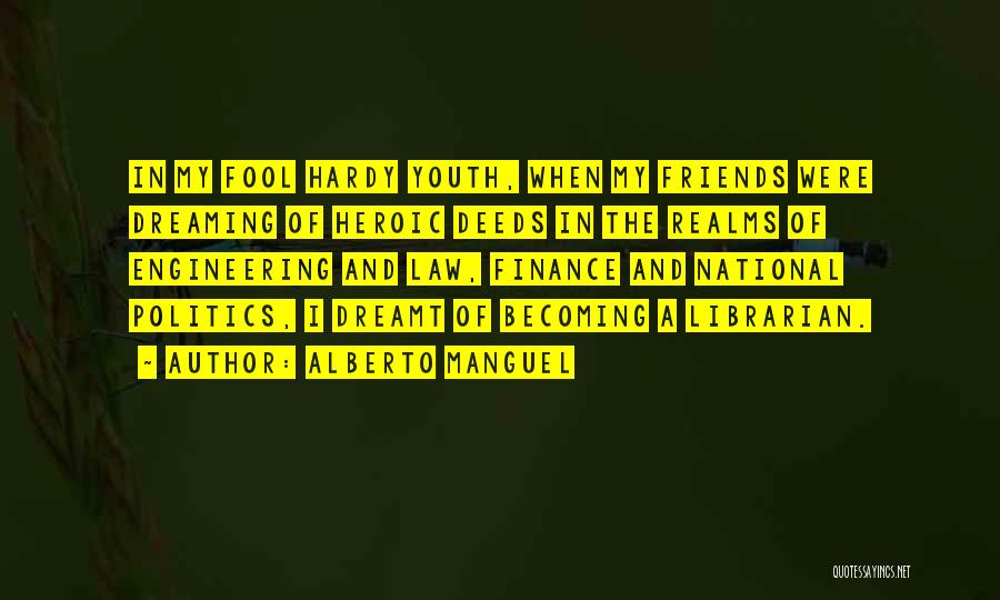 Youth In Politics Quotes By Alberto Manguel