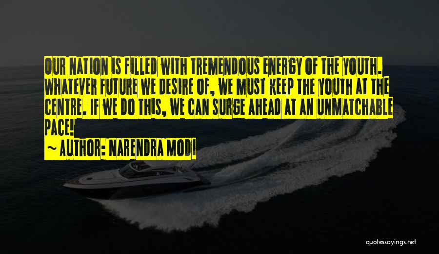 Youth Is Our Future Quotes By Narendra Modi