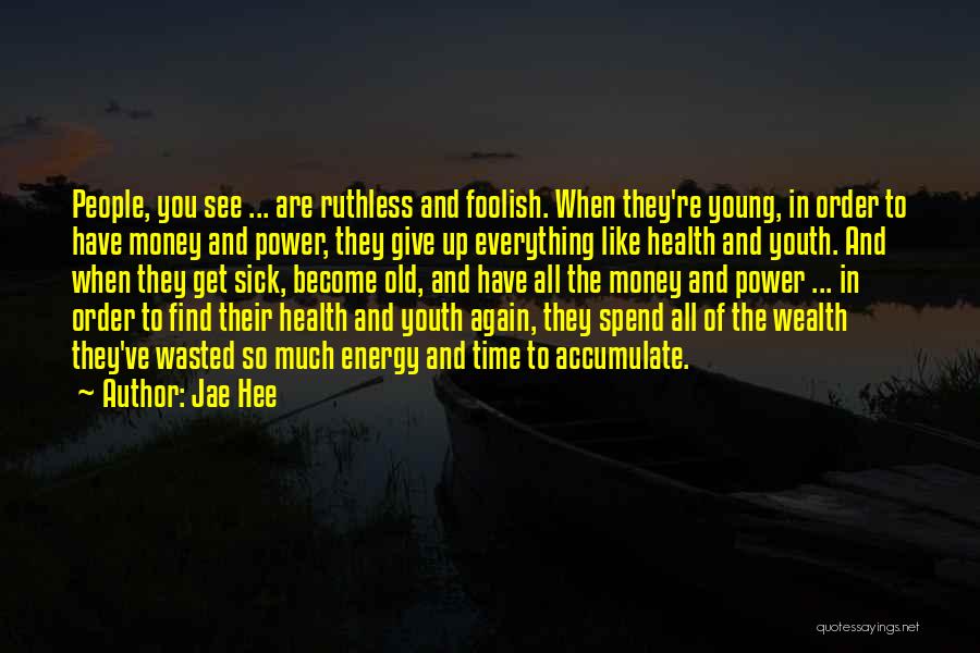 Youth Is Wasted On The Young Quotes By Jae Hee