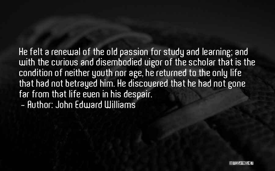 Youth Learning Quotes By John Edward Williams