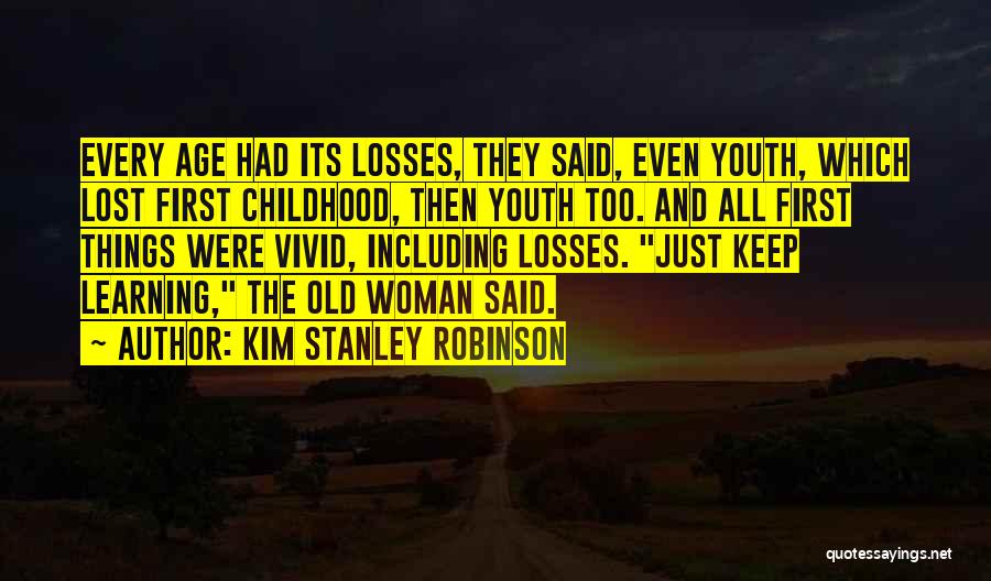 Youth Learning Quotes By Kim Stanley Robinson