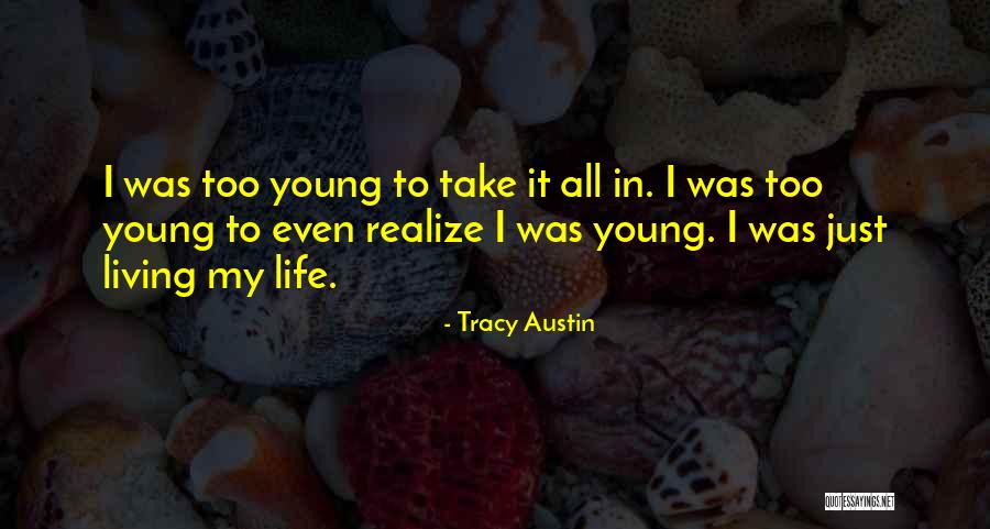 Youth Life Quotes By Tracy Austin