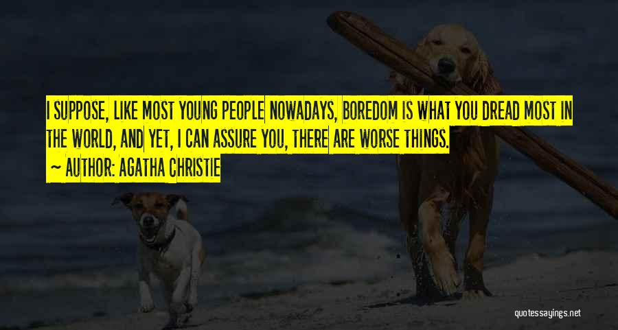 Youth Nowadays Quotes By Agatha Christie