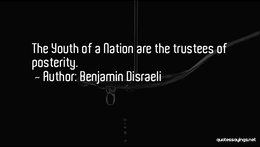 Youth Of The Nation Quotes By Benjamin Disraeli