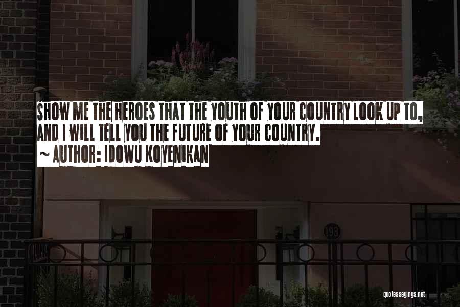 Youth Of The Nation Quotes By Idowu Koyenikan