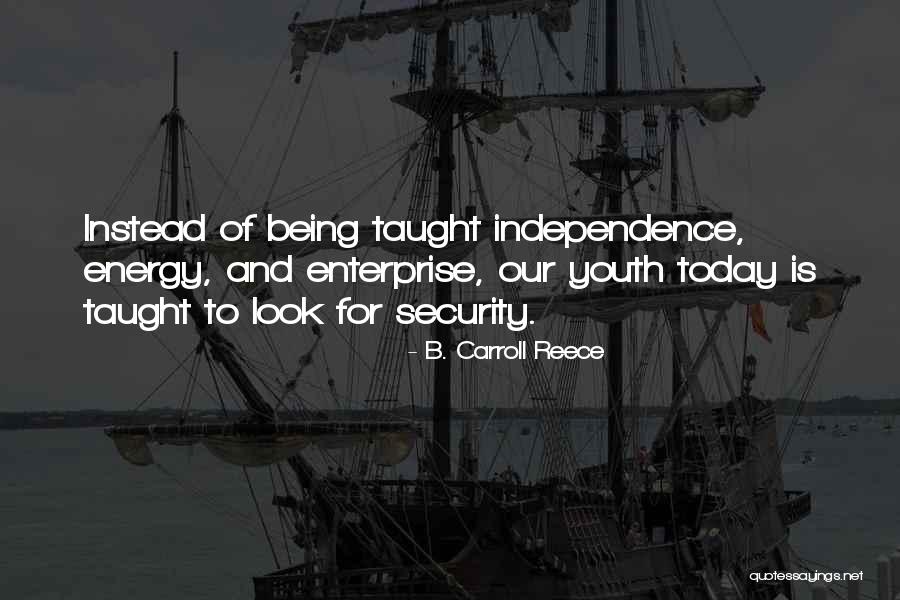 Youth Of Today Quotes By B. Carroll Reece Youth Of Today Quotes By B. Carroll Reece