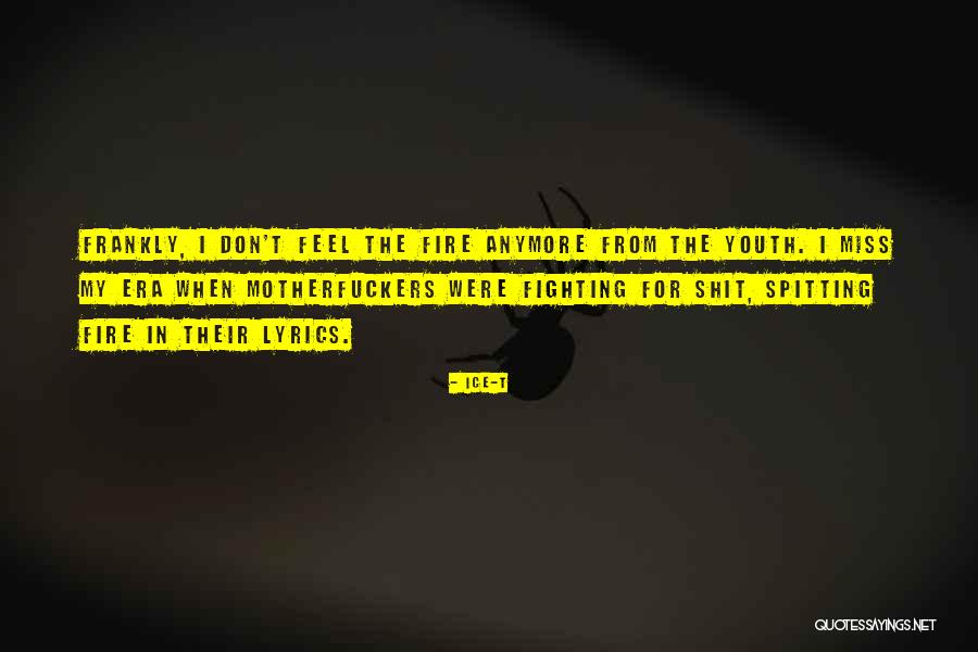 Youth On Fire Quotes By Ice-T Youth On Fire Quotes By Ice-T