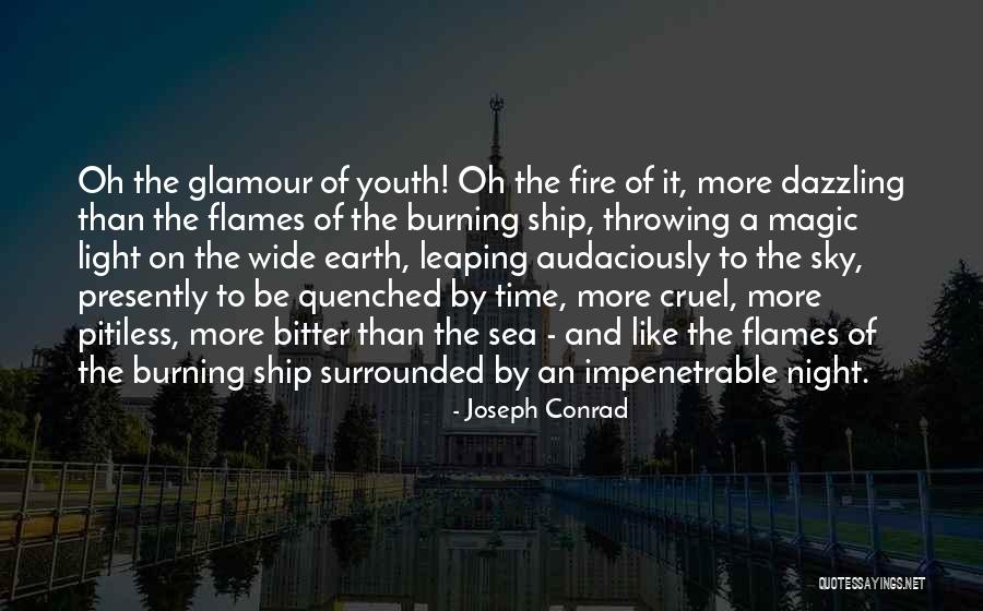 Youth On Fire Quotes By Joseph Conrad Youth On Fire Quotes By Joseph Conrad