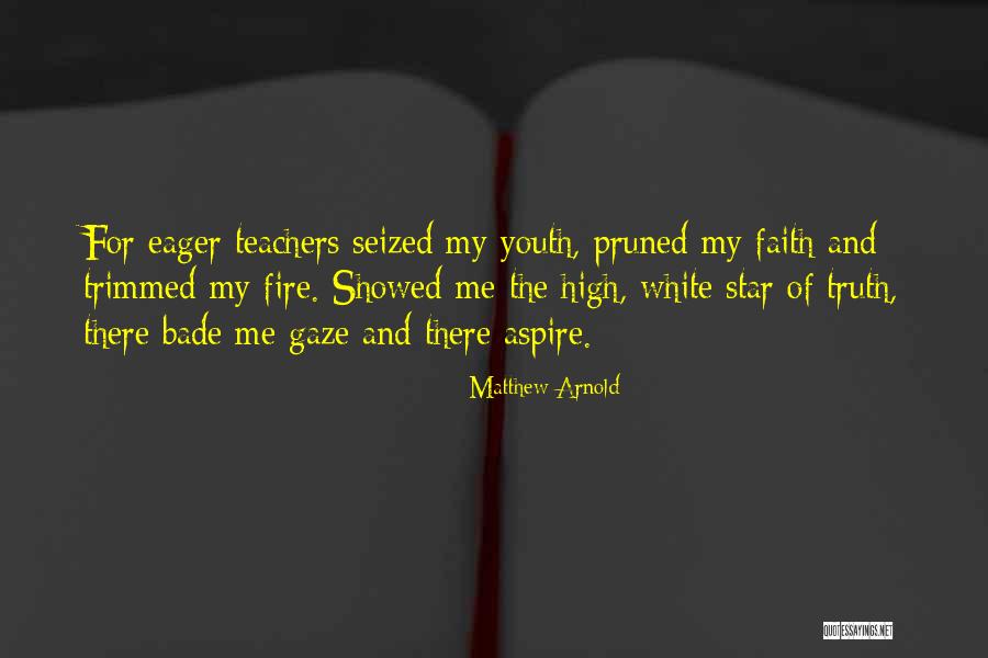 Youth On Fire Quotes By Matthew Arnold Youth On Fire Quotes By Matthew Arnold