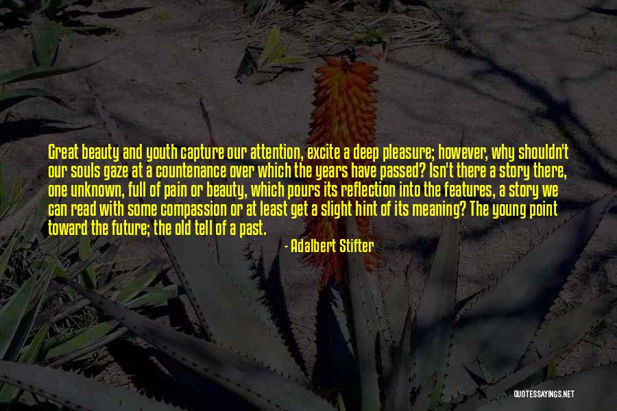 Youth Over Age Quotes By Adalbert Stifter Youth Over Age Quotes By Adalbert Stifter