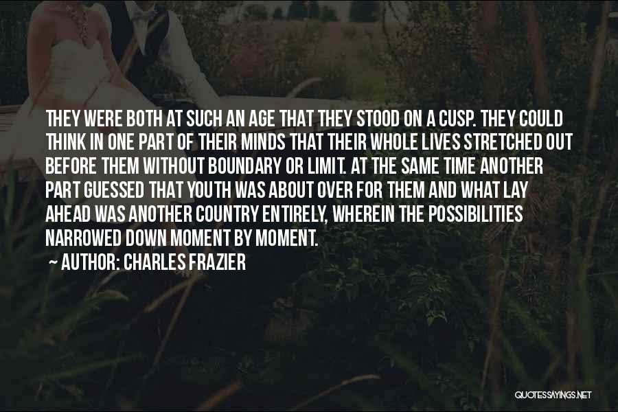 Youth Over Age Quotes By Charles Frazier