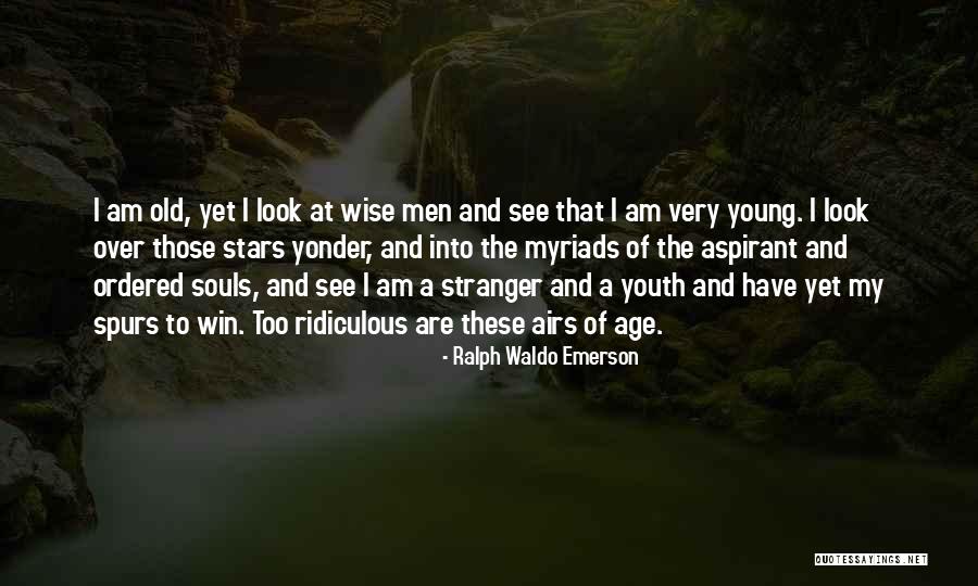 Youth Over Age Quotes By Ralph Waldo Emerson