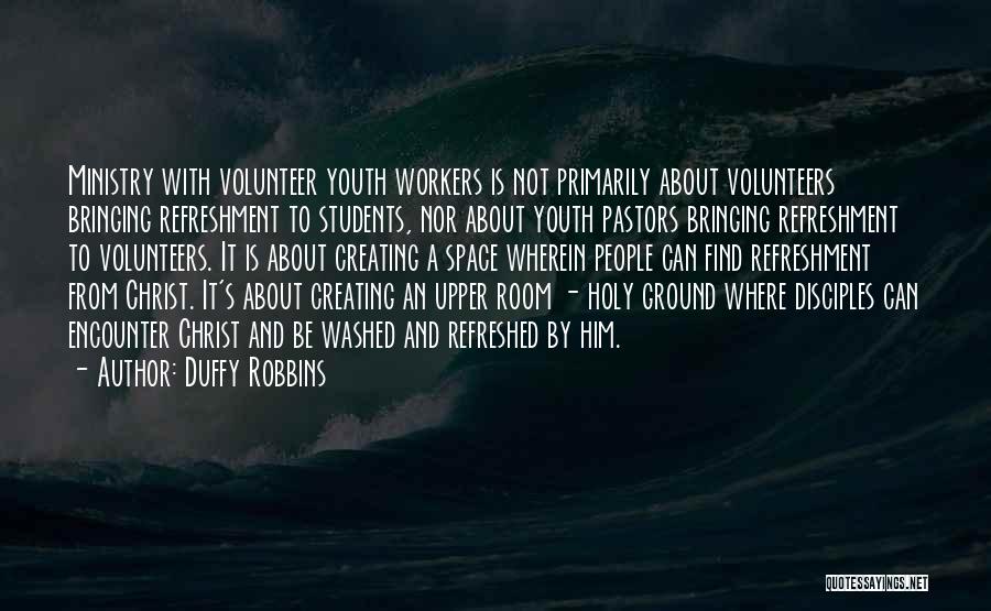 Youth Pastors Quotes By Duffy Robbins