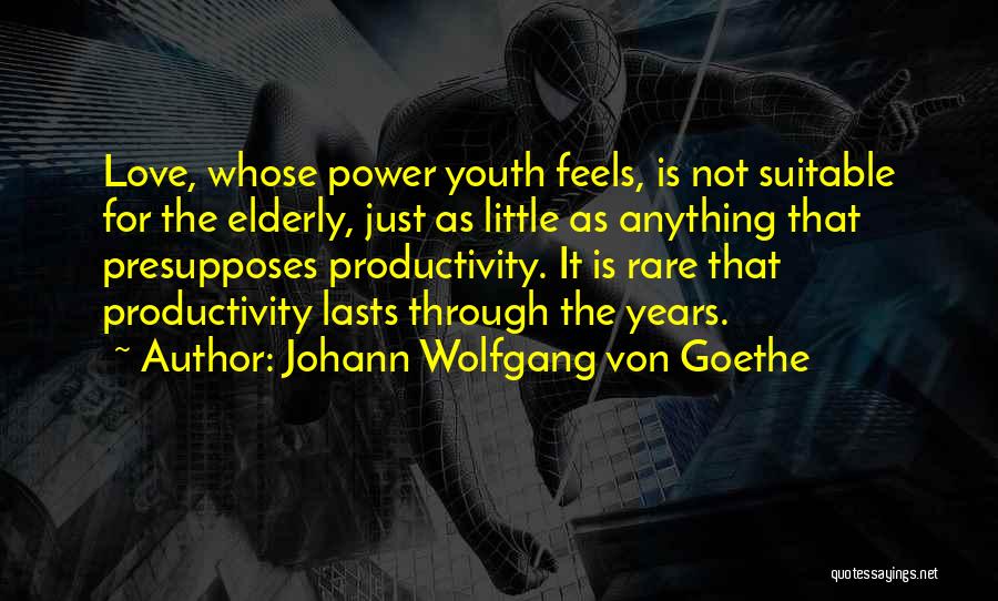 Youth Power Quotes By Johann Wolfgang Von Goethe