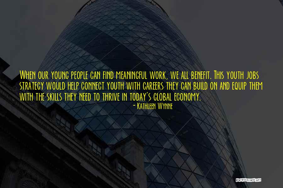 Youth Skills Quotes By Kathleen Wynne Youth Skills Quotes By Kathleen Wynne