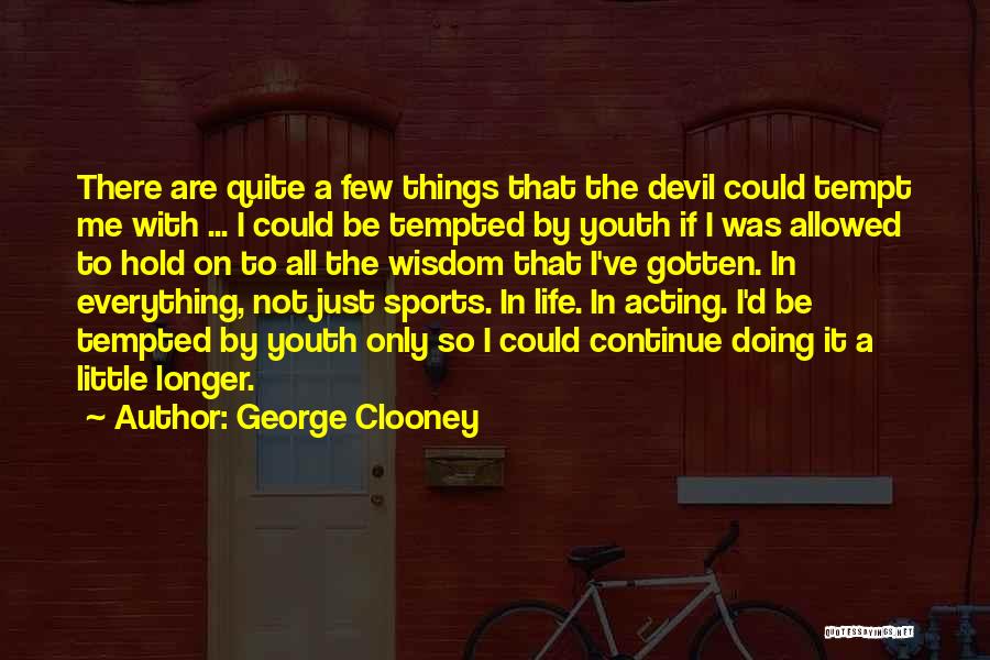 Youth Sports Quotes By George Clooney