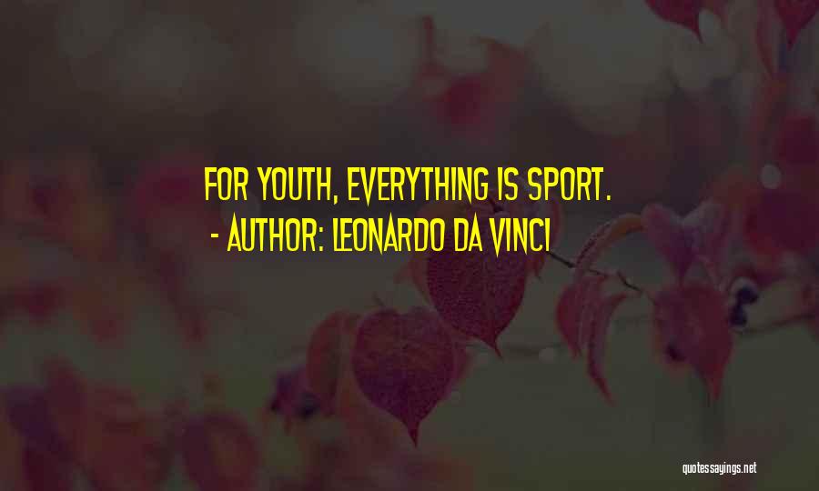 Youth Sports Quotes By Leonardo Da Vinci