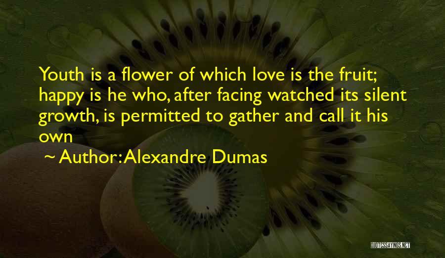 Youth That Is Happy Quotes By Alexandre Dumas