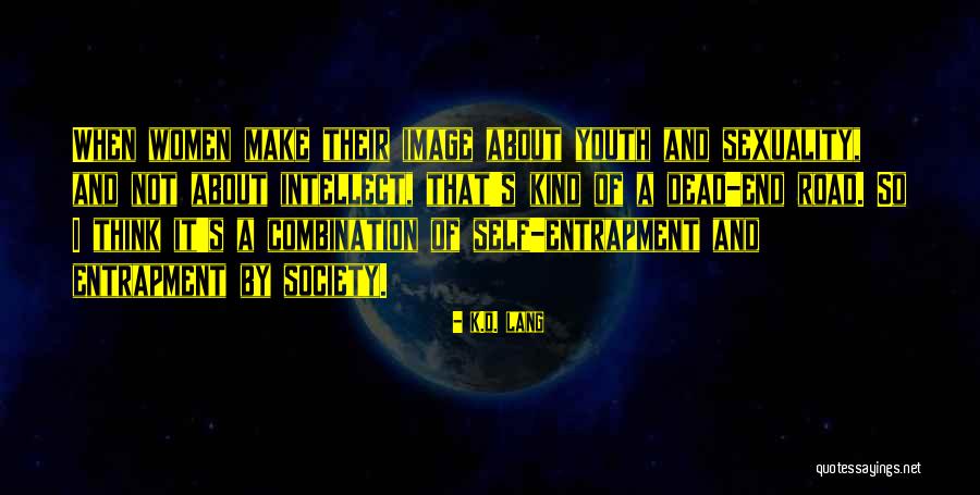 Youth That Self Quotes By K.d. Lang Youth That Self Quotes By K.d. Lang