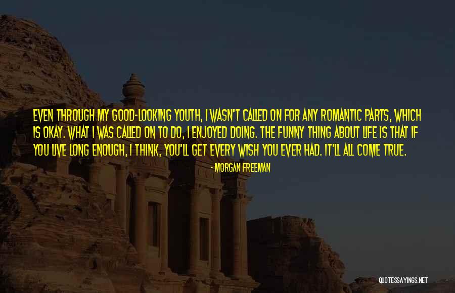 Youth That Were Called Quotes By Morgan Freeman Youth That Were Called Quotes By Morgan Freeman