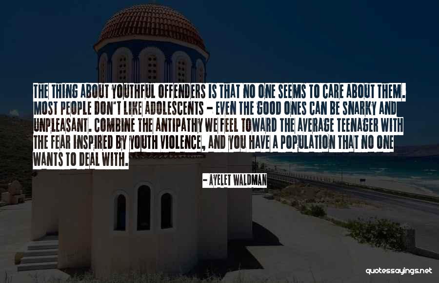 Youth Violence Quotes By Ayelet Waldman Youth Violence Quotes By Ayelet Waldman