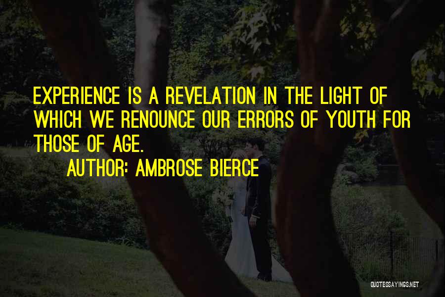 Youth Vs Experience Quotes By Ambrose Bierce