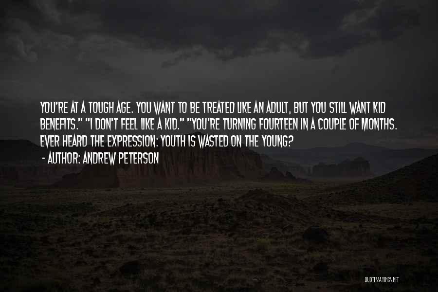 Youth Wasted On The Young Quotes By Andrew Peterson