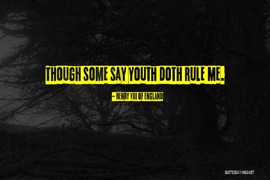 Youth With You 2 Quotes By Henry VIII Of England Youth With You 2 Quotes By Henry VIII Of England