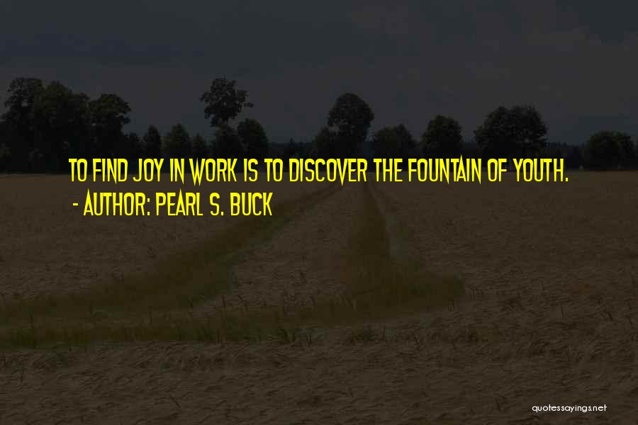 Youth Work Quotes By Pearl S. Buck