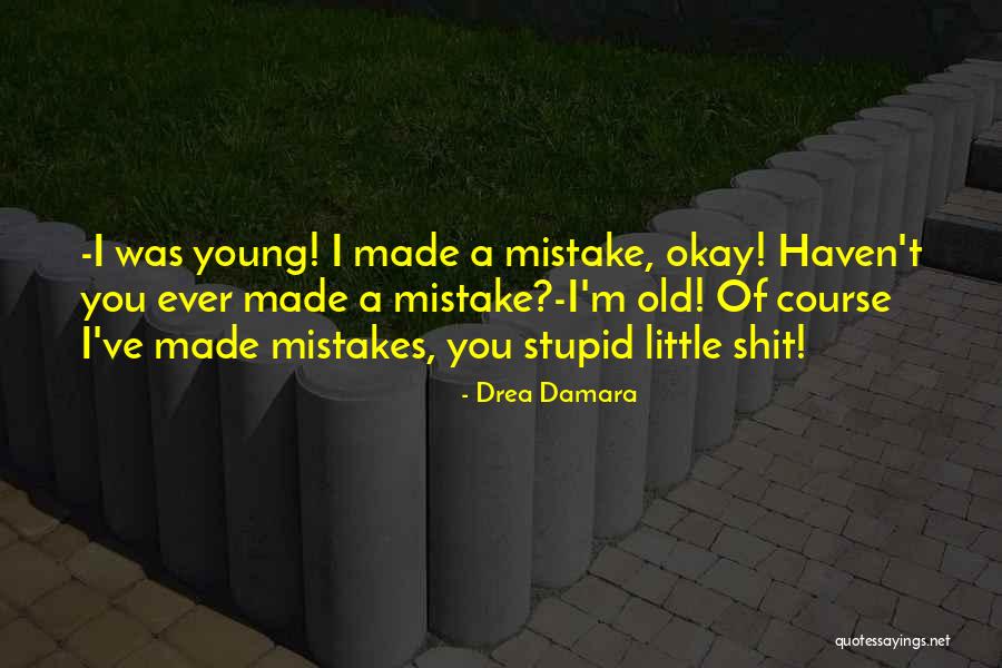 Youth Young Quotes By Drea Damara