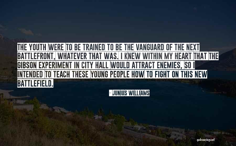 Youth Young Quotes By Junius Williams