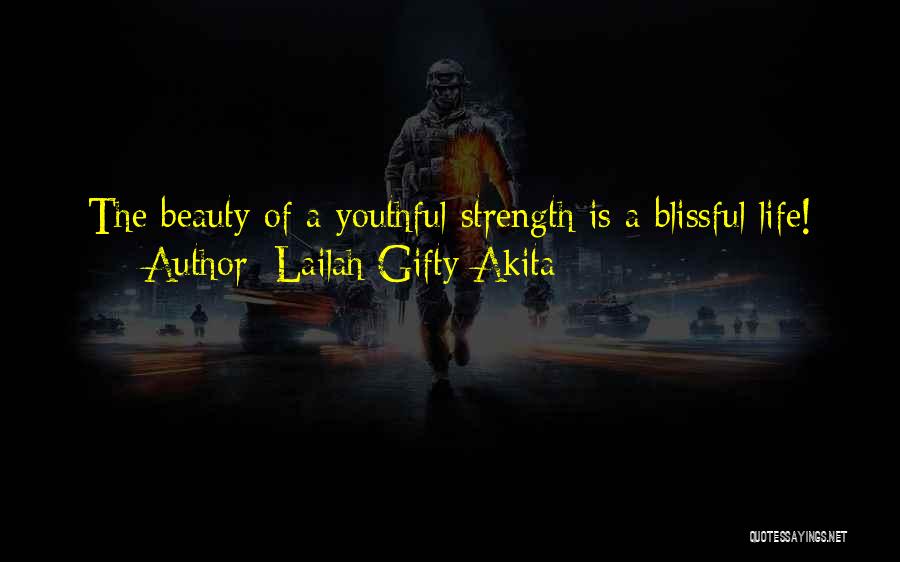 Youthful Beauty Quotes By Lailah Gifty Akita