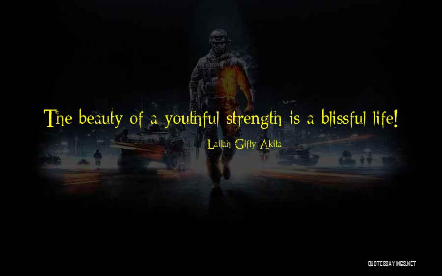 Youthful Beauty Quotes By Lailah Gifty Akita