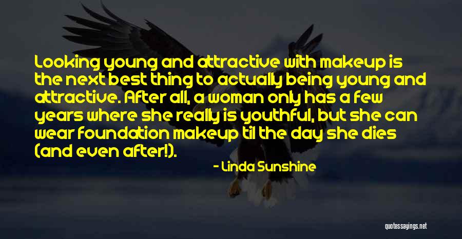 Youthful Beauty Quotes By Linda Sunshine