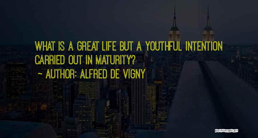 Youthful Life Quotes By Alfred De Vigny
