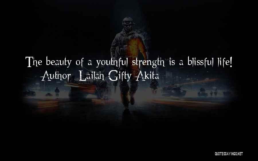 Youthful Life Quotes By Lailah Gifty Akita