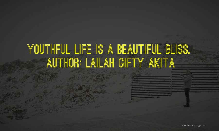 Youthful Life Quotes By Lailah Gifty Akita