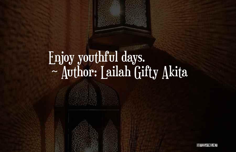 Youthful Life Quotes By Lailah Gifty Akita