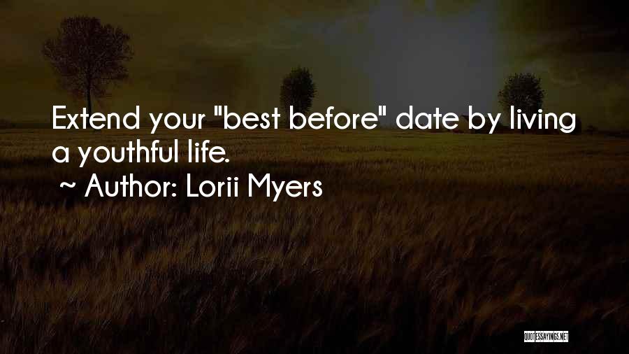 Youthful Life Quotes By Lorii Myers