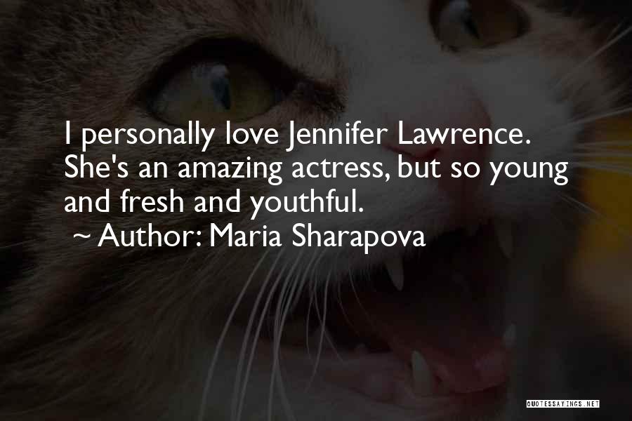 Youthful Love Quotes By Maria Sharapova