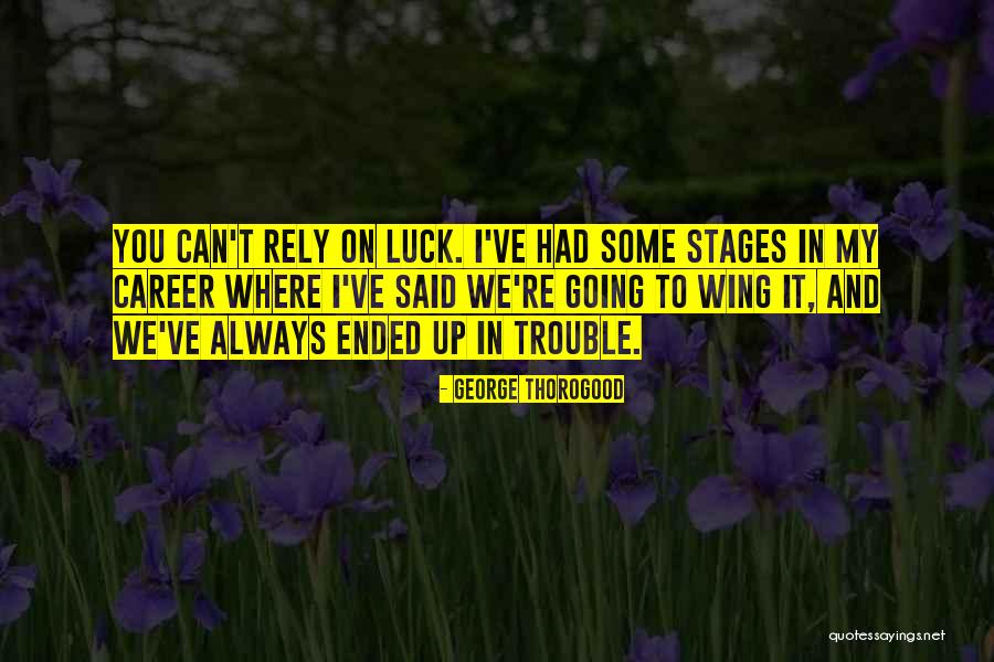 Youthful Spirit Quotes By George Thorogood Youthful Spirit Quotes By George Thorogood