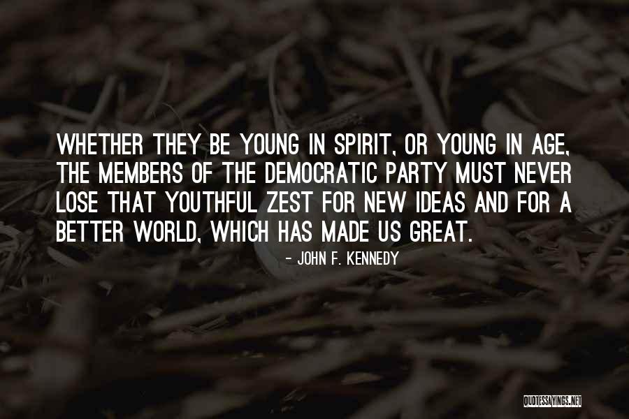 Youthful Spirit Quotes By John F. Kennedy Youthful Spirit Quotes By John F. Kennedy