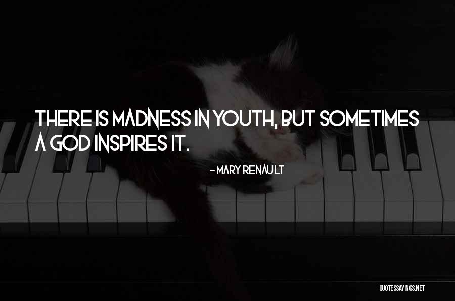Youthful Youth Quotes By Mary Renault Youthful Youth Quotes By Mary Renault